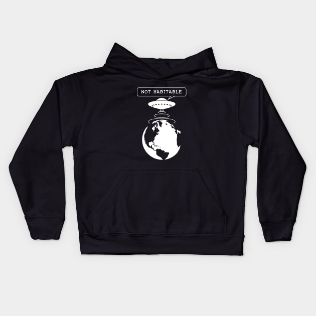 Environmental Awareness Quote - Planet not habitable Kids Hoodie by TMBTM